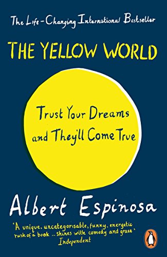 Imagen de archivo de The Yellow World: Trust Your Dreams and They'll Come True a la venta por AwesomeBooks