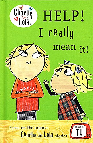 Imagen de archivo de Charlie And Lola : Help ! I Really Mean It ! : a la venta por Better World Books Ltd