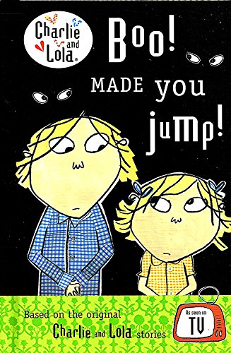 Stock image for Charlie And Lola : Boo! Made You Jump ! for sale by Books Unplugged