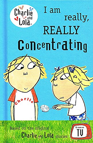 Stock image for Charlie and Lola: I Am Really Really Concentrating for sale by WorldofBooks