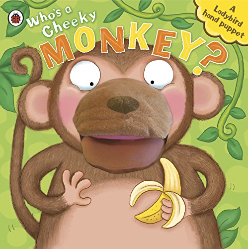 Who's a Cheeky Monkey? a Ladybird Hand Puppet Book (9780718196073) by Ladybird