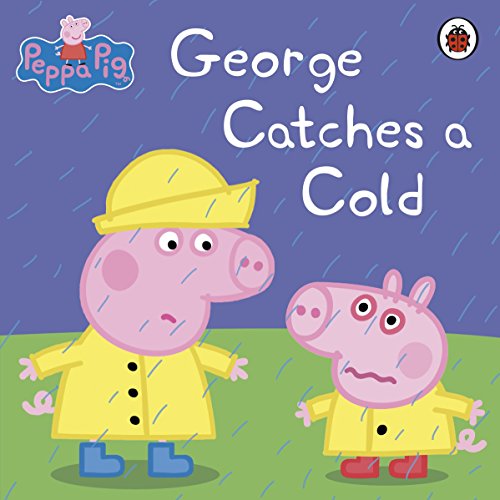 Imagen de archivo de PEPPA PIG: GEORGE CATCHES A COLD a la venta por Bookmonger.Ltd