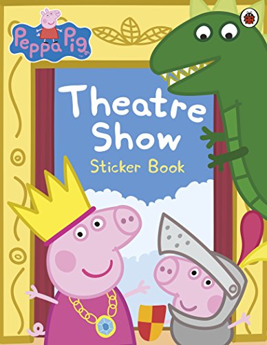 Beispielbild fr Peppa Pig: Theatre Show Sticker Book zum Verkauf von Blackwell's