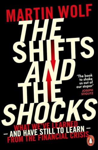 9780718197964: The Shifts And The Shocks: What we've learned – and have still to learn – from the financial crisis