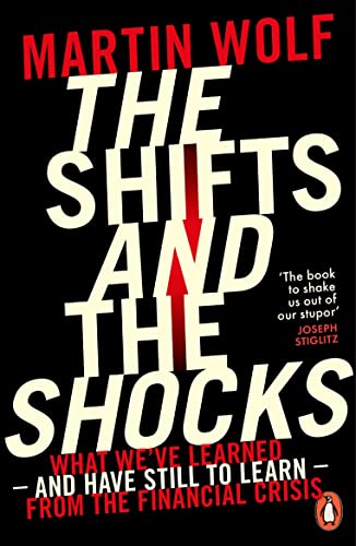 9780718197964: The Shifts and the Shocks: What we've learned – and have still to learn – from the financial crisis