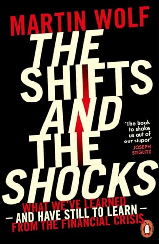 9780718197964: The Shifts and the Shocks: What we've learned - and have still to learn - from the financial crisis