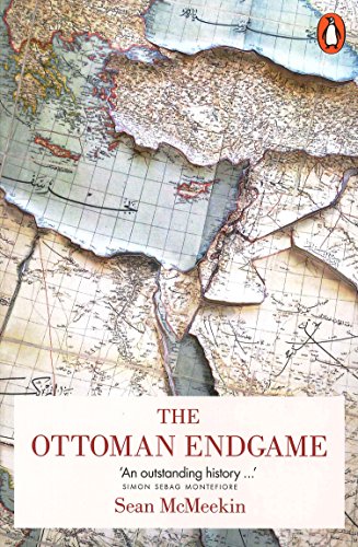 9780718199715: The Ottoman Endgame: War, Revolution and the Making of the Modern Middle East, 1908-1923