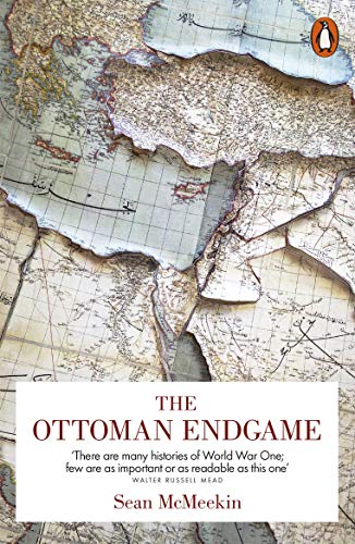 Stock image for The Ottoman Endgame: War, Revolution and the Making of the Modern Middle East, 1908-1923 for sale by WorldofBooks