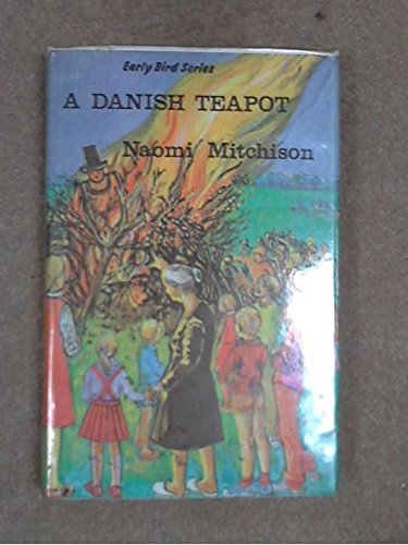 The Danish teapot (Early bird series ; [no. 21]) (9780718201869) by Mitchison, Naomi