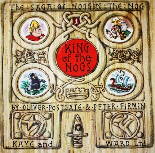 King of the Nogs (Saga of Noggin the Nog) (9780718203108) by Oliver Postgate; Peter Firmin
