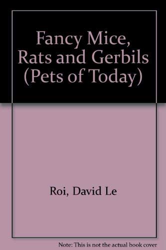 Stock image for Fancy Mice, Rats and Gerbils (Pets of Today S.) for sale by WorldofBooks