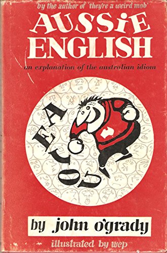 9780718205089: Aussie English: An Explanation of the Australian Idiom