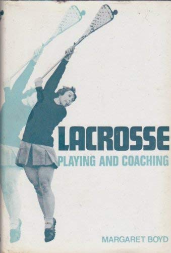 Beispielbild fr Lacrosse: playing and coaching zum Verkauf von Cotswold Internet Books