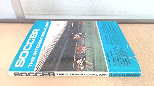 Stock image for Soccer the international way for sale by WorldofBooks