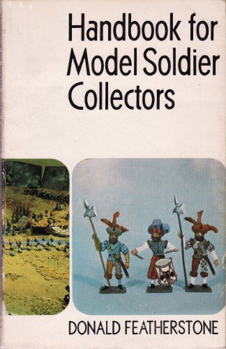Stock image for Handbook for Model Soldier Collectors for sale by ThriftBooks-Dallas