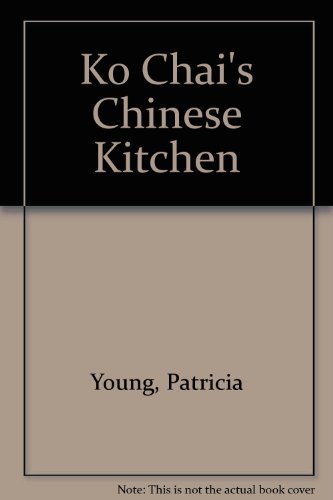 Stock image for Ko Chai's Chinese Kitchen for sale by Merandja Books