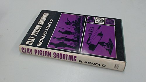Stock image for CLAY PIGEON SHOOTING. By Richard Arnold. for sale by Coch-y-Bonddu Books Ltd