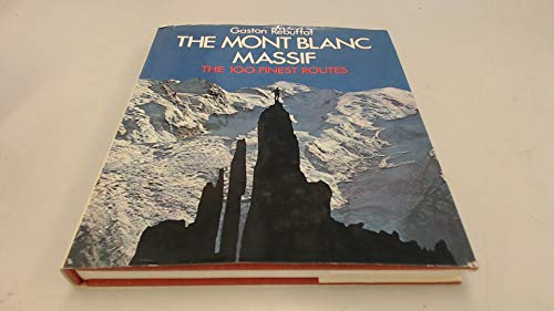 9780718210984: Mont Blanc Massif: The 100 Finest Routes