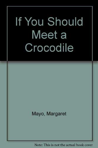 If you should meet a crocodile: And other verse (9780718211035) by Mayo, Margaret