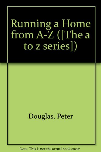 Running a Home from A-Z (9780718211165) by Peter Douglas