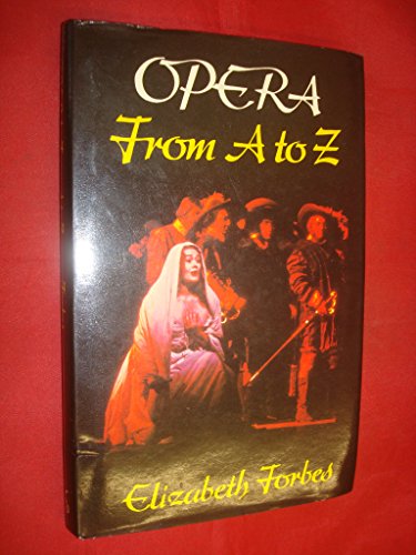 Imagen de archivo de Opera from A-Z a la venta por Goldstone Books