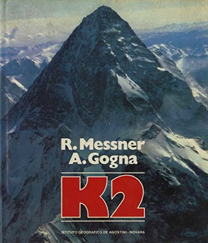 K2: Mountain of Mountains (9780718239404) by Reinhold Messner; Alessandro Gogna