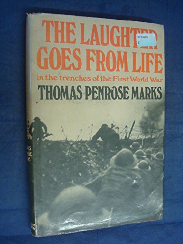 Beispielbild fr THE LAUGHTER GOES FROM LIFE In the Trenches of the First World War zum Verkauf von Keel Row Bookshop Ltd - ABA, ILAB & PBFA