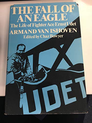 Beispielbild fr Fall of an Eagle: Life of Fighter Ace Ernst Udet zum Verkauf von WorldofBooks