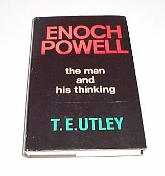 9780718301316: Enoch Powell: the man and his thinking