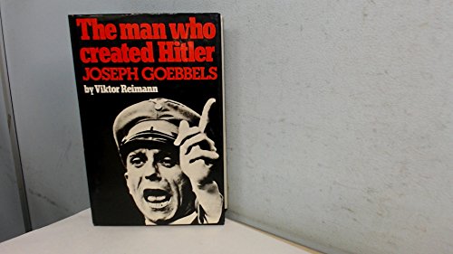 9780718301552: Man Who Created Hitler: Joseph Goebbels