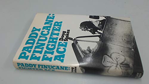 9780718302795: Paddy Finucane, Fighter Ace: A Biography of Wing Commander Brendan E.Finucane, D.S.O., D.F.C. and Two Bars