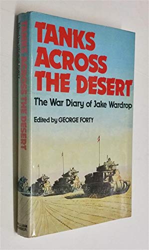 Beispielbild fr Tanks Across the Desert: The War Diary of Jake Wardrop zum Verkauf von WorldofBooks