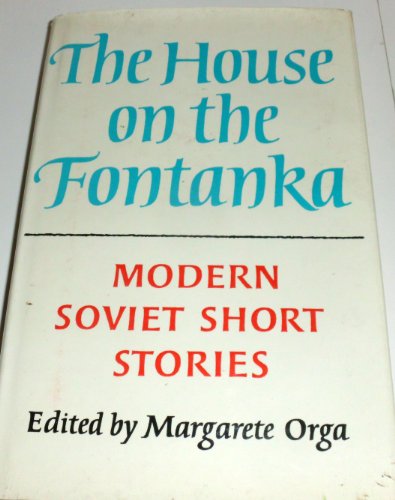 Beispielbild fr THE HOUSE ON THE FONTANKA: MODERN SOVIET SHORT STORIES zum Verkauf von Neil Shillington: Bookdealer/Booksearch