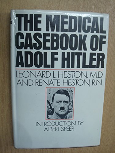Stock image for The Medical Casebook of Adolf Hitler: His Illnesses, Doctors and Drugs for sale by Reuseabook