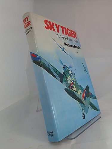 9780718304874: Sky tiger: The story of Group Captain Sailor Malan, DSO DFC