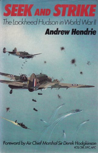 Beispielbild fr Seek and Strike. The Lockheed Hudson in World War II zum Verkauf von WORLD WAR BOOKS