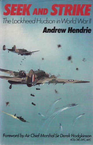 Seek and Strike; the Lockheed Hudson in World War 11