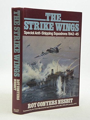 Beispielbild fr Strike Wings: Special Anti-shipping Squadrons, 1942-45 zum Verkauf von Cambridge Rare Books