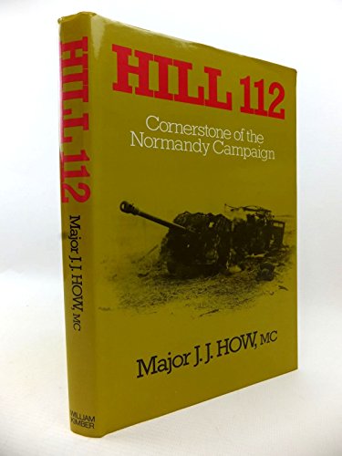 Hill 112 : Cornerstone of the Normandy Campaign