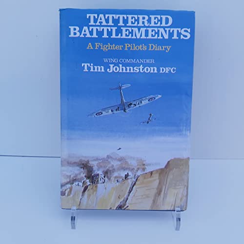 Beispielbild fr Tattered Battlements : A Fighter Pilot's Malta Diary D-Day and After zum Verkauf von Availing Books