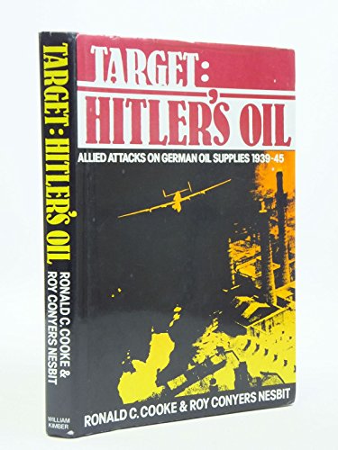 Beispielbild fr Target, Hitlers oil: Allied attacks on German oil supplies, 1939-1945 zum Verkauf von Zoom Books Company