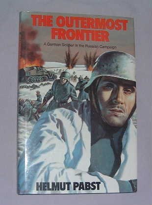 The Outermost Frontier A German Soldier in the Russian Campaign,