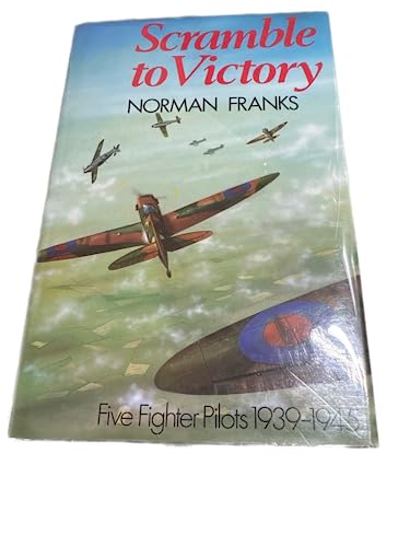 Imagen de archivo de Scramble to Victory: Five Fighter Pilots, 1939-45 a la venta por WorldofBooks