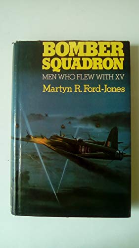 Imagen de archivo de Bomber Squadron: Men Who Flew with XV a la venta por WorldofBooks