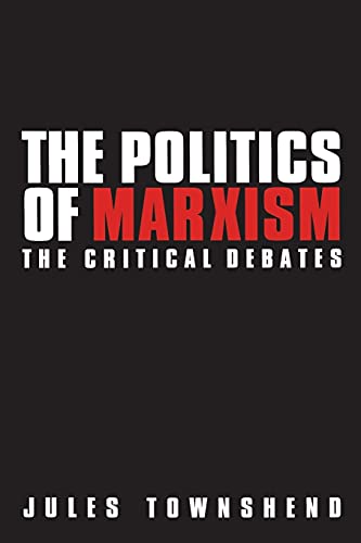 Beispielbild fr The Politics of Marxism: The Critical Debates zum Verkauf von WorldofBooks