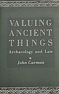 9780718500122: Valuing Ancient Things: Archaeology and Law