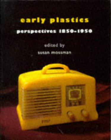 Stock image for Early Plastics: Perspectives, 1850-1950 for sale by ThriftBooks-Atlanta