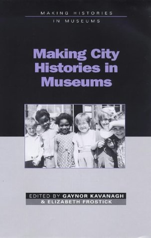 9780718500306: Making City Histories in Museums (Making Histories in Museums)