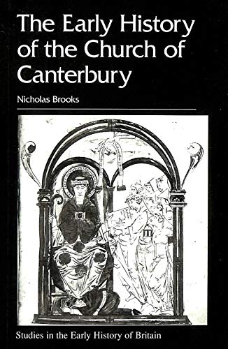 Beispielbild fr The Early History of the Church of Canterbury: Christ Church from 597 to 1066 (Studies in the Early History of Britain) zum Verkauf von WorldofBooks