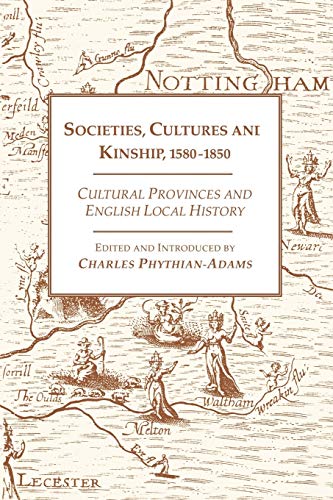 Stock image for Societies, Cultures ani Kinship 1580-1850: Cultural Provinces and English Local History for sale by WorldofBooks